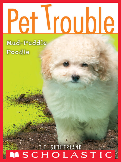 Title details for Mud-Puddle Poodle by Tui T. Sutherland - Available